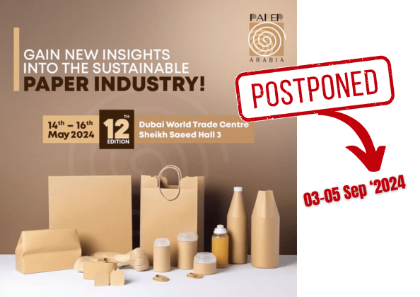 Paper Arabia 2024 has been postponed and new date announced