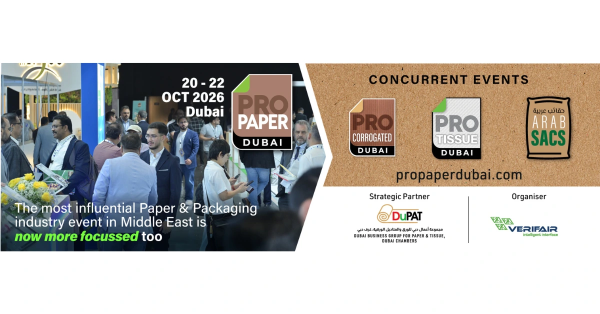 ProPaper Dubai 2026 to Spotlight High- Growth Corrugated, Tissue and Paper Sack Segments